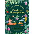 The Green Dumb Guide to Houseplants: 45 Unfussy Plants That Are Easy to Grow and Hard to Kill - Hardcover