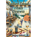 Easier Dead Than Drawn: A Paint by Murder Mystery - Paperback