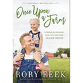Once Upon a Farm: Lessons on Growing Love, Life, and Hope on a New Frontier - Paperback