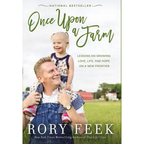 Once Upon a Farm: Lessons on Growing Love, Life, and Hope on a New Frontier - Paperback