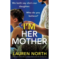 I'm Her Mother: A completely unputdownable psychological thriller packed with nail-biting twists - Paperback