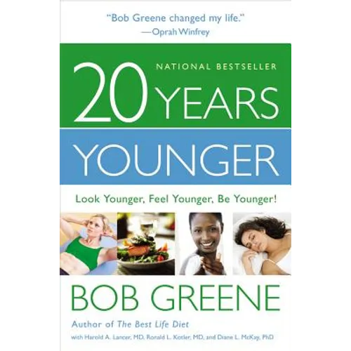 20 Years Younger: Look Younger, Feel Younger, Be Younger! - Hardcover