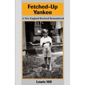 Fetched-Up Yankee: A New England Boyhood Remembered - Paperback