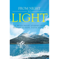 From Night to Light: My Brain Injury Journey from Despair to Hope, Faith and Joy - Paperback