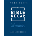 The Bible Recap Study Guide: Daily Questions to Deepen Your Understanding of the Entire Bible - Paperback