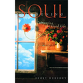 Soul Gardening: Cultivating the Good Life - Paperback