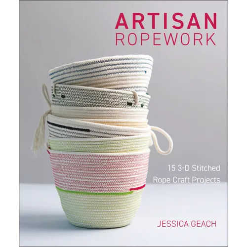 Artisan Ropework: 15 3-D Stitched Rope Craft Projects - Paperback