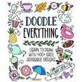 Doodle Everything!: Learn to Draw with 400+ Easy, Adorable Designs - Paperback