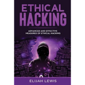 Ethical Hacking: Advanced and Effective Measures of Ethical Hacking - Paperback