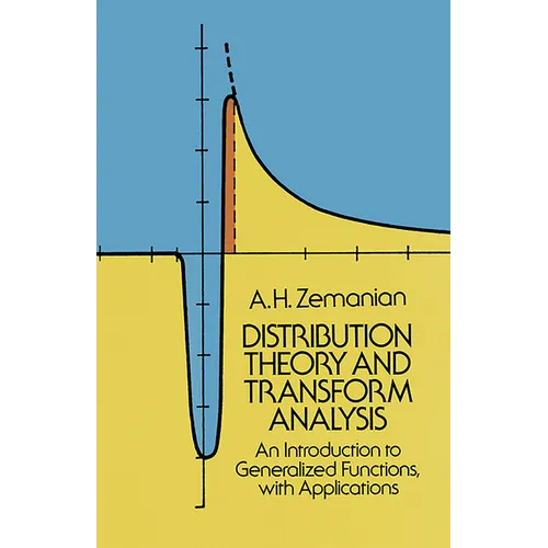 Distribution Theory and Transform Analysis: An Introduction to Generalized Functions, with Applications - Paperback