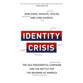 Identity Crisis: The 2016 Presidential Campaign and the Battle for the Meaning of America - Paperback