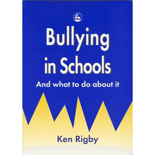 Bullying in Schools: And What to Do about It - Paperback