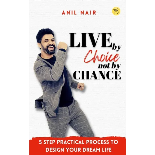 Live By Choice, Not By Chance - Paperback