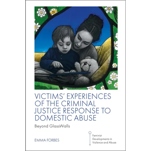 Victims' Experiences of the Criminal Justice Response to Domestic Abuse: Beyond Glasswalls - Paperback