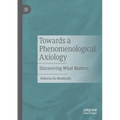 Towards a Phenomenological Axiology: Discovering What Matters - Paperback