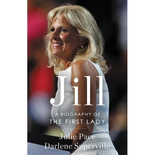 Jill: A Biography of the First Lady - Hardcover
