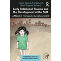 Early Relational Trauma and the Development of the Self: A Model of Therapeutic Accompaniment - Paperback
