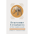Fearsome Creatures of the Lumberwoods - Hardcover
