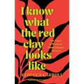 I Know What the Red Clay Looks Like: The Voice and Vision of Black Women Writers (Expanded and Revised Edition) - Paperback