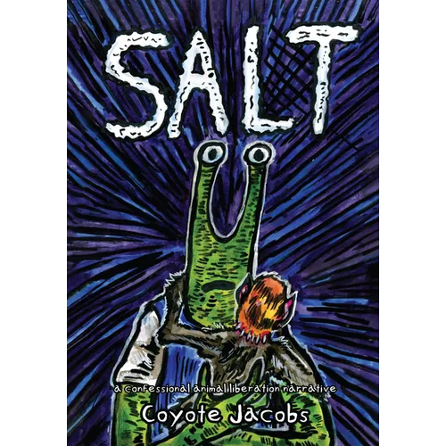 Salt: A Confessional Animal Liberation Narrative - Paperback