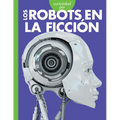 Curiosidad Por Los Robots En La Ficción - Paperback