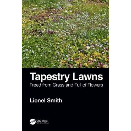 Tapestry Lawns: Freed from Grass and Full of Flowers - Paperback