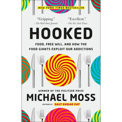 Hooked: Food, Free Will, and How the Food Giants Exploit Our Addictions - Paperback