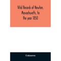 Vital records of Newton, Massachusetts, to the year 1850 - Paperback