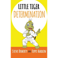 Little Tiger - Determination - Hardcover