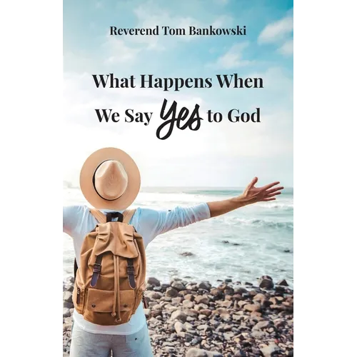 What Happens When We Say Yes to God - Paperback
