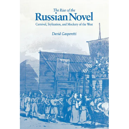 The Rise of the Russian Novel - Hardcover