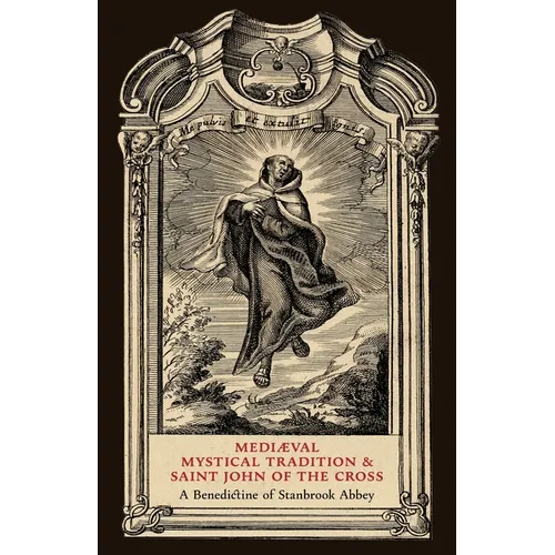 Mediaeval Mystical Tradition and Saint John of the Cross - Paperback