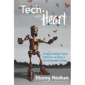 Tech with Heart: Leveraging Technology to Empower Student Voice, Ease Anxiety, and Create Compassionate Classrooms - Paperback