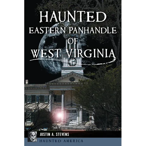 Haunted Eastern Panhandle of West Virginia - Paperback