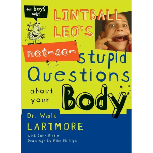 Lintball Leo's Not-So-Stupid Questions about Your Body - Paperback