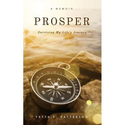 PROSPER, Surviving My Life's Journey - Paperback