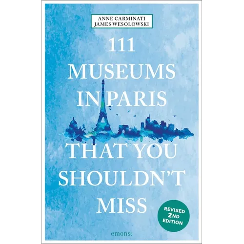 111 Museums in Paris That You Shouldn't Miss - Paperback