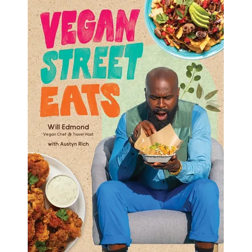 Vegan Street Eats: The Best Plant-Based Versions of Burgers, Wings, Tacos, Gyros and More - Paperback