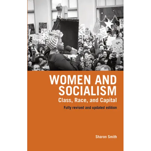 Women and Socialism (Revised and Updated Edition): Class, Race and Capital - Paperback