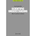Scientific Understanding: What It Is and How It Is Achieved - Paperback