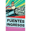 Creando Nuevas Fuentes de Ingresos: Ideas para Crear Multiples Fuentes de Dinero en tu Vida y Cubrir tus Gastos o Jubilarte Temprano - Paperback