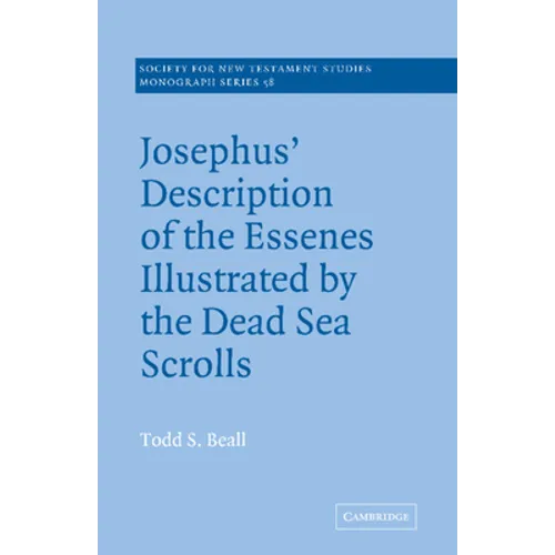 Josephus' Description of the Essenes Illustrated by the Dead Sea Scrolls - Paperback