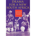 Drama for a New South Africa: Seven Plays - Paperback