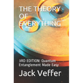 The Theory of Everything: 3RD EDITION: Quantum Entanglement Made Easy - Paperback