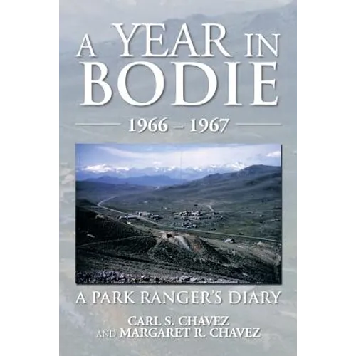 A Year in Bodie: A Park Ranger's Diary - Paperback