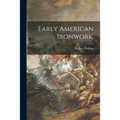 Early American Ironwork. - Paperback