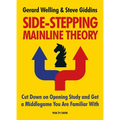 Side-Stepping Mainline Theory: Cut Down on Chess Opening Study and Get a Middlegame You Are Familiar with - Paperback