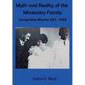 Myth and reality of the missionary family: Livingstonia Mission 1921 - 1928 - Paperback