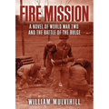 Fire Mission: A Novel of World War Two and the Battle of the Bulge - Paperback