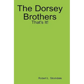 The Dorsey Brothers: That's It! - Hardcover